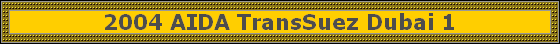 2004 AIDA TransSuez Dubai 1