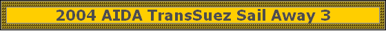 2004 AIDA TransSuez Sail Away 3
