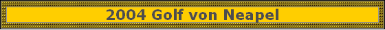 2004 Golf von Neapel