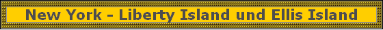 New York - Liberty Island und Ellis Island